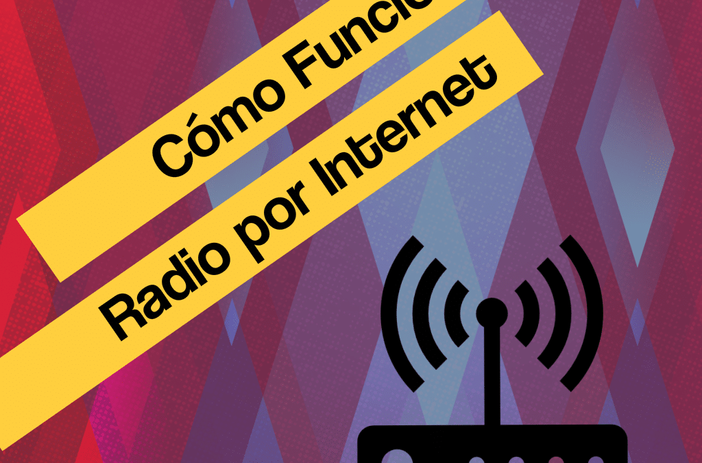 Cómo funciona una radio por Internet